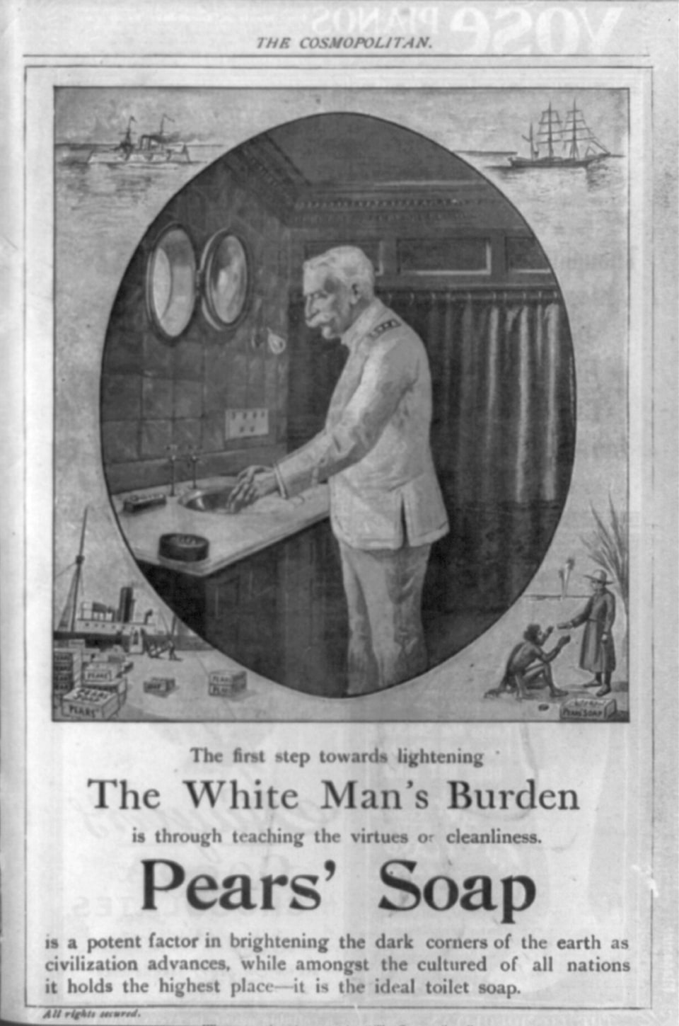 Halftone advertisement. In a central oval, a white naval officer in a pale uniform washes his hands at a basin in a ship's cabin. Small vignettes ringing the oval show warships at sea, crates of Pears' Soap being unloaded on a dock and a man in a wide hat and long coat handing a bar of soap to a seated Black man. Heavy type below reads “The White Man's Burden.”