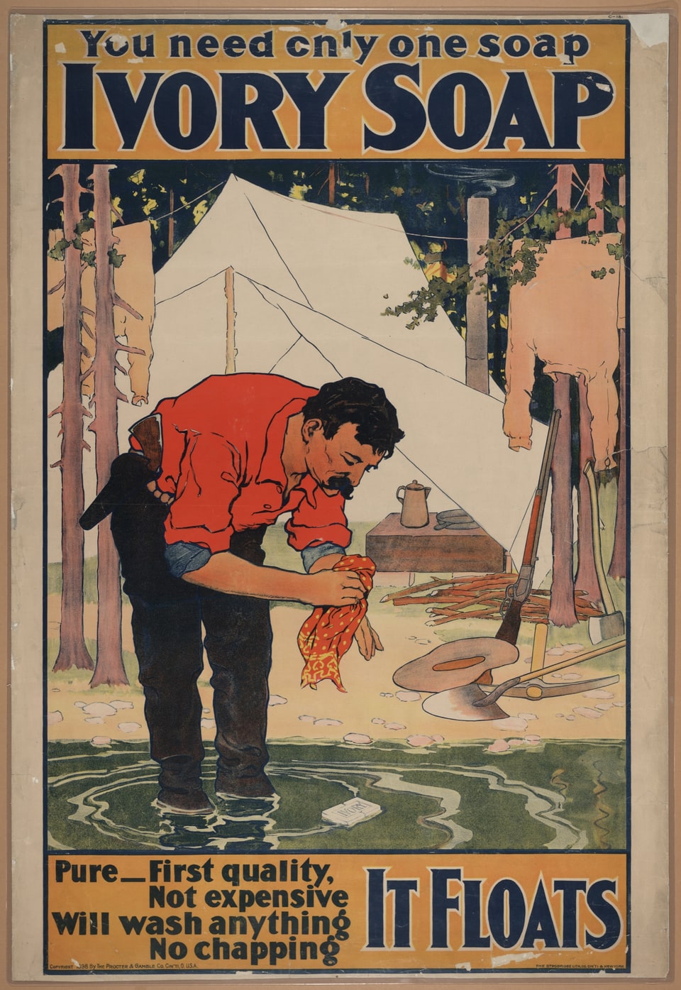 Large color lithograph poster. A man in a red shirt stands ankle deep in a woodland stream at a camp, bending to wring out a spotted bandana. Behind him are a white canvas tent, laundry strung between pine trees, a coffee pot on a camp table, a leaning rifle, an axe and a shovel. A cake of Ivory soap floats in the water at his feet. Bands of heavy display type read “You need only one soap”, “Ivory Soap” and “It Floats.”