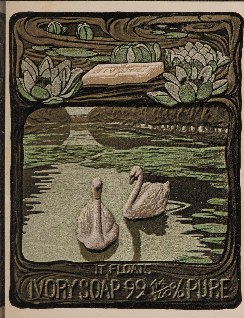 Cover printed in green, brown and cream in an Art Nouveau style. Two swans swim on a still pond enclosed by a heavy curving border of water lilies and lily pads. A bar of Ivory soap floats among the lilies at the top. Lettering worked into the lower border reads “It floats” and “Ivory Soap 99 44/100% pure.”